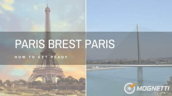 Paris Brest Paris: how to get ready